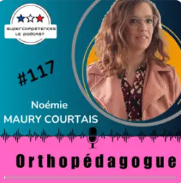 Podcast de Noémie COURTAIS sur le métier d'orthopédagogue